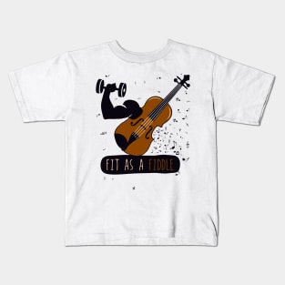 fit as a fiddle Kids T-Shirt